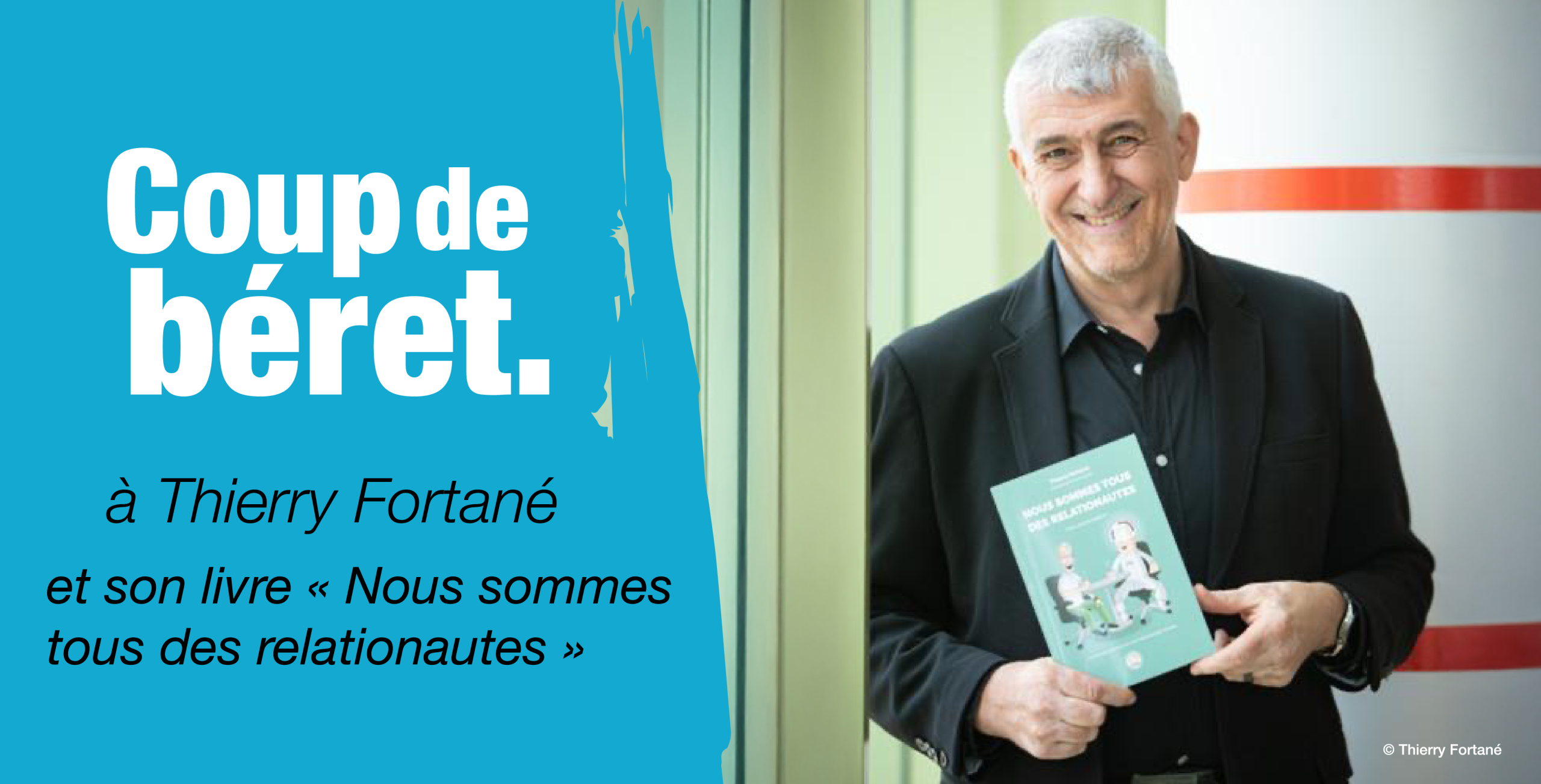 Coup de béret – Thierry Fortané, Nous sommes tous des reliationautes